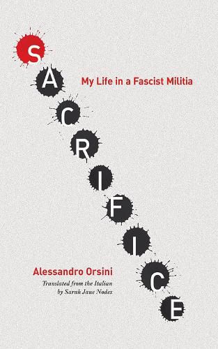 Cover image for Sacrifice: My Life in a Fascist Militia