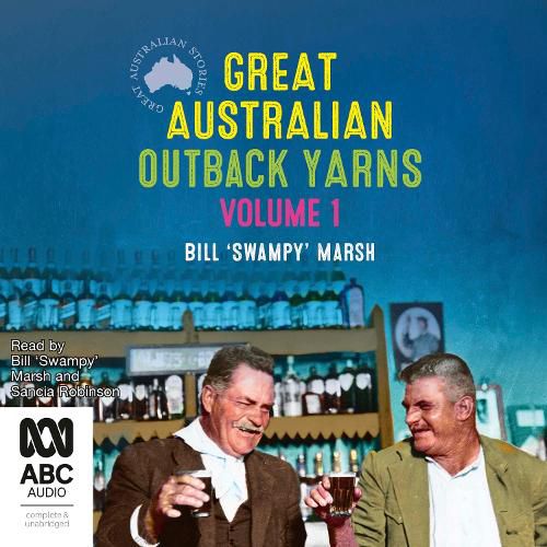 Great Australian Outback Yarns: Volume 1