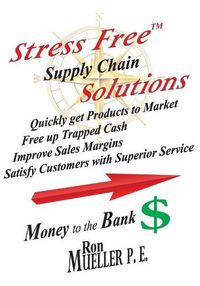 Cover image for Stress FreeTM Supply Chain Solutions