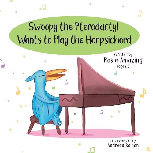 Cover image for Swoopy the Pterodactyl Wants to Play the Harpsicord