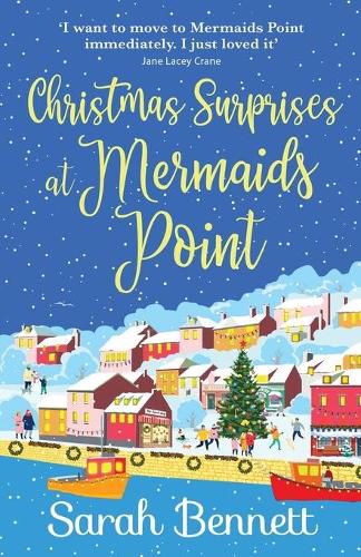 Christmas Surprises at Mermaids Point: The perfect festive treat from bestseller Sarah Bennett