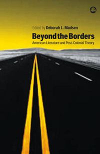 Cover image for Beyond the Borders: American Literature and Post-Colonial Theory