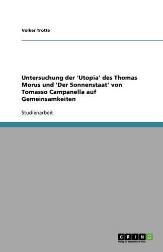 Cover image for Untersuchung der 'Utopia' des Thomas Morus und 'Der Sonnenstaat' von Tomasso Campanella auf Gemeinsamkeiten