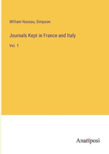 Cover image for Journals Kept in France and Italy