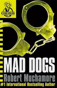 Cover image for CHERUB: Mad Dogs: Book 8