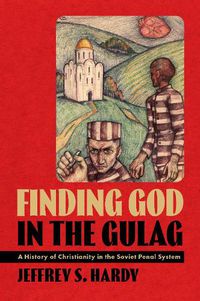 Cover image for Finding God in the Gulag