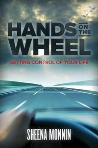 Cover image for Hands On The Wheel: Getting Control Of Your Life