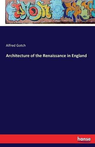 Cover image for Architecture of the Renaissance in England