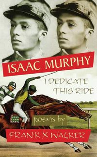 Cover image for Isaac Murphy: I Dedicate This Ride