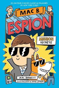 Cover image for Mac B. Espion: N Degrees 1 - Mission Secrete
