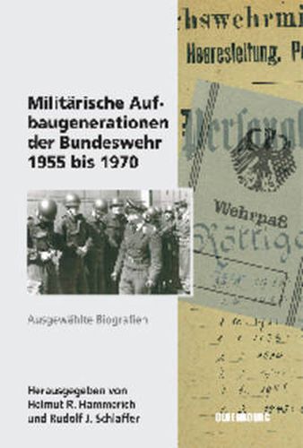 Cover image for Militarische Aufbaugenerationen Der Bundeswehr 1955 Bis 1970: Ausgewahlte Biographien
