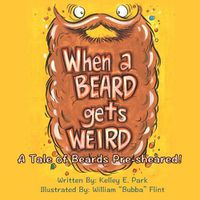 Cover image for When a Beard Gets Weird: A Tale of Beards Pre-sheared!