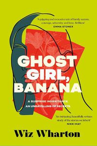 Cover image for Ghost Girl, Banana: The unforgettable debut novel of 2023 - a story of family, belonging and home