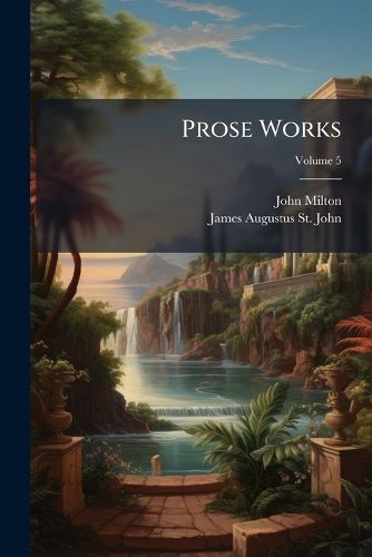 Cover image for Prose Works; Volume 5