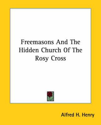 Cover image for Freemasons and the Hidden Church of the Rosy Cross