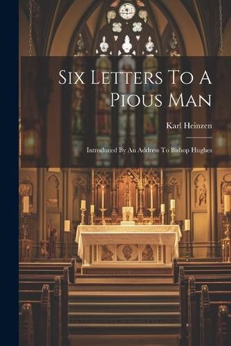 Cover image for Six Letters To A Pious Man