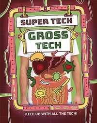 Cover image for Super Tech: Gross Tech