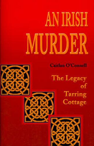 Cover image for An Irish Murder: The Legacy of Tarring Cottage