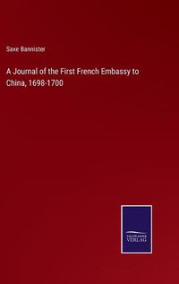 Cover image for A Journal of the First French Embassy to China, 1698-1700