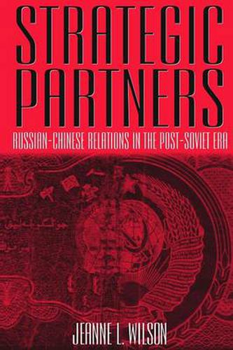 Cover image for Strategic Partners: Russian-Chinese Relations in the Post-Soviet Era