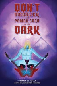 Cover image for Don't Megalick the Power Cord in the Dark