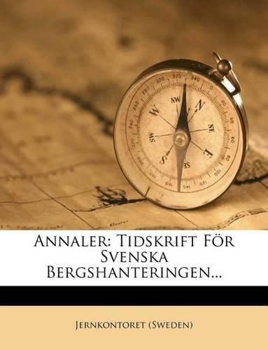 Cover image for Annaler: Tidskrift F R Svenska Bergshanteringen...