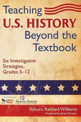 Cover image for Teaching U.S. History Beyond the Textbook: Six Investigative Strategies, Grades 5-12