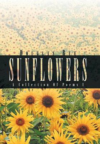 Cover image for Sunflowers: A Collection Of Poems I