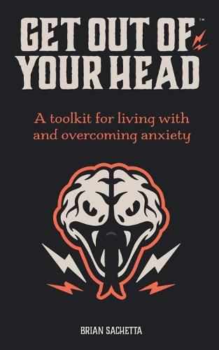 Cover image for Get Out of Your Head: A Toolkit for Living with and Overcoming Anxiety