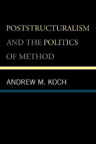 Cover image for Poststructuralism and the Politics of Method