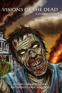 Cover image for Visions of the Dead: A Zombie Story