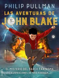 Cover image for Las aventuras de John Blake / The Adventures of John Blake: El Misterio Del Barco Fantasma