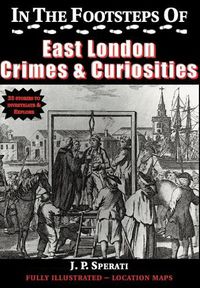 Cover image for In the Footsteps of East London Crime & Curiosities