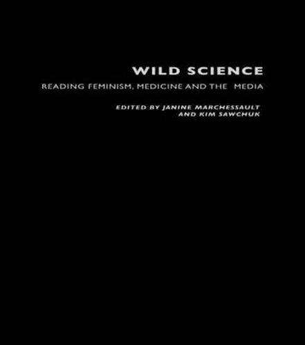 Cover image for Wild Science: Reading Feminism, Medicine and the Media