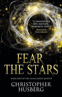 Cover image for Chaos Queen - Fear the Stars (Chaos Queen 4): Book Four of the Chaos Queen Quintet