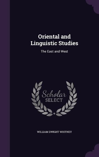 Cover image for Oriental and Linguistic Studies: The East and West