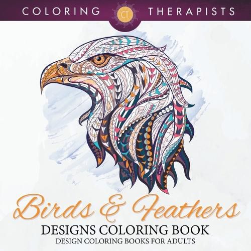 Cover image for Birds & Feathers Designs Coloring Book - Design Coloring Books For Adults