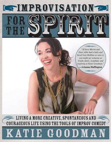 Cover image for Improvisation for the Spirit: Live a More Creative, Spontaneous, and Courageous Life Using the Tools of Improv Comedy