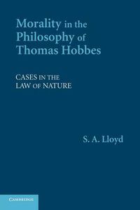 Cover image for Morality in the Philosophy of Thomas Hobbes: Cases in the Law of Nature