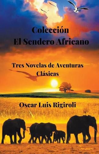 Cover image for Coleccion El Sendero Africano- Tres Novelas de Aventuras Clasicas