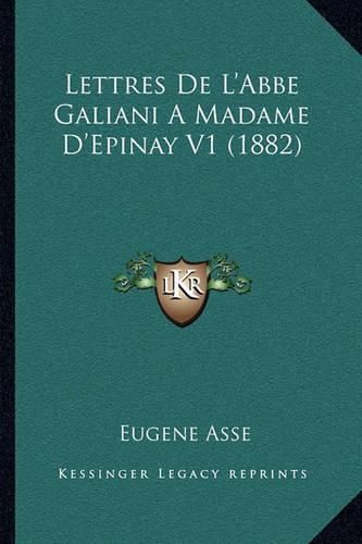 Lettres de L'Abbe Galiani a Madame D'Epinay V1 (1882)