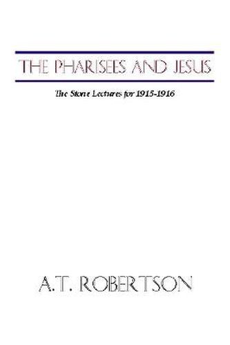 Cover image for Pharisees and Jesus: The Stone Lectures for 1915-1916