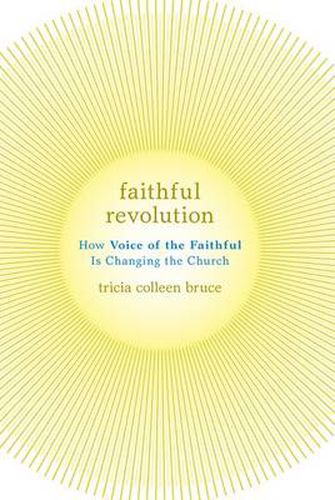 Cover image for Faithful Revolution: How Voice of the Faithful Is Changing the Church