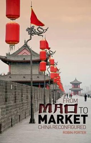 Cover image for From Mao to Market: China Reconfigured