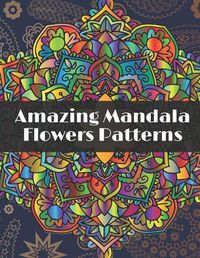 Cover image for Amazing Mandala Flowers Patterns