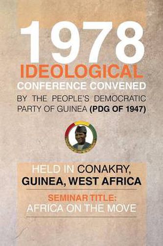 1978 Ideological Conference Convened by the People's Democratic Party of Guinea (Pdg) Held in Conakry, Guinea, West Africa: Seminar Title: Africa on T