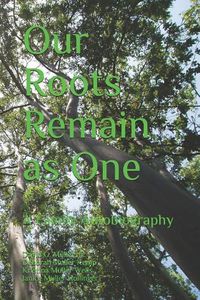 Cover image for Our Roots Remain as One: A Family Autobiography