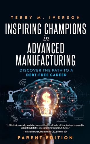 Cover image for Inspiring Champions in Advanced Manufacturing: Parent Edition