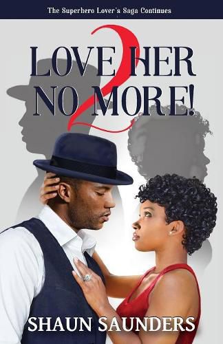 Cover image for 2 Love Her No More!: The Superhero Lover's Saga Continues