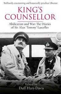 Cover image for King's Counsellor: Abdication and War: the Diaries of Sir Alan Lascelles edited by Duff Hart-Davis